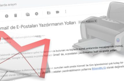 Gmail’ de E-Postaları Yazdırmanın Yolları