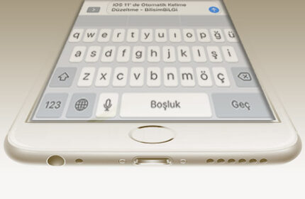 iOS 11′ de Otomatik Kelime Düzeltme Nasıl Devre Dışı Bırakılır?